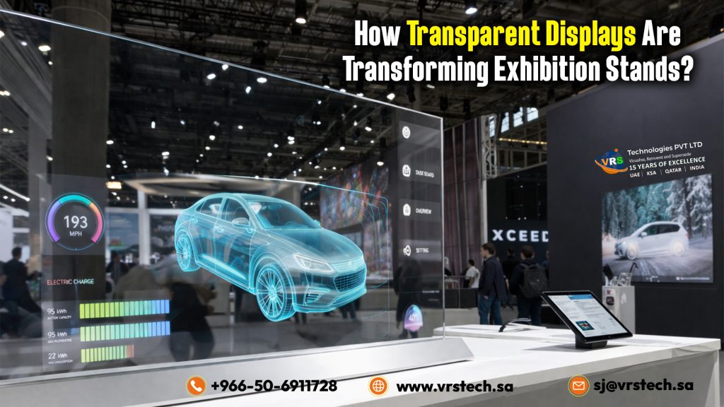 How Transparent Displays Are Transforming Exhibition Stands?