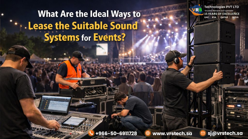 What Are the Ideal Ways to Lease the Suitable Sound Systems for Events? What Are the Ideal Ways to Lease the Suitable Sound Systems for Events?